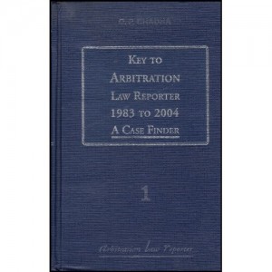 Key to Arbitration Law Reporter 1983 to 2004 : A Case Finder [HB] by O.P. Chadha